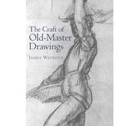 James Watrous The Craft of Old Master Drawings (Tascabile)