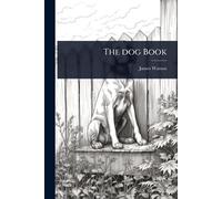 James Watson The dog Book (Tascabile)