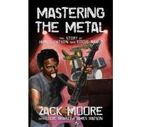 James Watson Zack Moore Mastering the Metal (Copertina rigida)