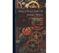 James Watt Specification Of James Watt (Copertina rigida)