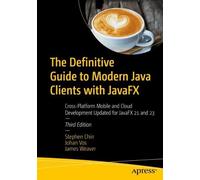 James Weaver Johan Vos The Definitive Guide to Modern Java Clients (Tascabile)