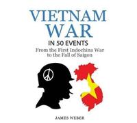 James Weber Vietnam War (Tascabile) History in 50 Events