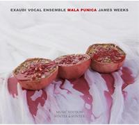 Exaudi Vocal Ensemble - Weeks: Mala Punica