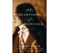 James Welch The Heartsong of Charging Elk (Tascabile)