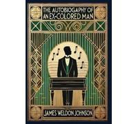 James Weldon Jo The Autobiography of an Ex-Colored Man (Colle (Copertina rigida)