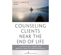 James Werth Counseling Clients Near the End of Life (Tascabile)