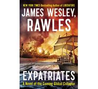 James Wesley Ra Expatriates: A Novel of the Coming Global Collapse ( (Tascabile)