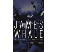 James Whale: A New World of Gods and Monsters