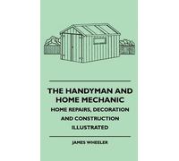 James Wheeler The Handyman And Home Mechanic - Home Repairs, (Copertina rigida)