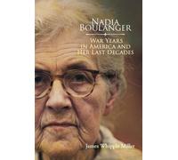 James Whipple Miller Miller James Whipple Nadia Boulanger (Copertina rigida)