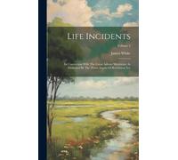 James White Life Incidents (Copertina rigida)