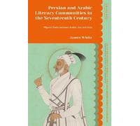 James White Persian and Arabic Literary Communities in the Se (Copertina rigida)