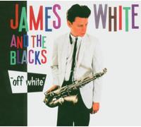 James White & The Blacks Off White (CD) Album