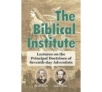 James White Uriah Smith The Biblical Institute (Tascabile)