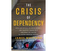 James Whitford The Crisis of Dependency (Tascabile)
