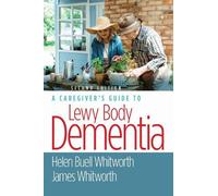 James Whitworth Helen Buell Whitwort A Caregiver's Guide to Lewy Bod (Tascabile)