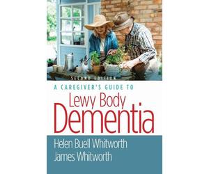 James Whitworth Helen Buell Whitwort A Caregiver's Guide to Lewy Bod (Tascabile)