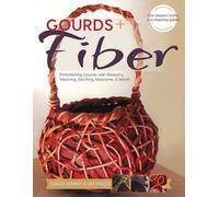 James Widess Ginger Summit Gourds + Fibers (Tascabile)