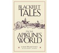 James Willard Schultz Blackfeet Tales from Apikuni's World (Tascabile)
