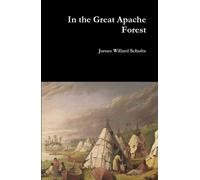 James Willard Schultz In the Great Apache Forest (Copertina rigida)