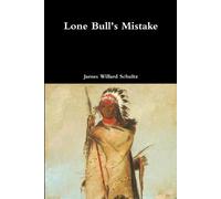 James Willard Schultz Lone Bull's Mistake (Tascabile)
