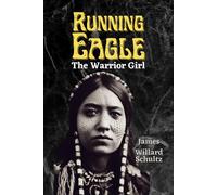 James Willard Schultz Running Eagle, The Warrior Girl (Tascabile)