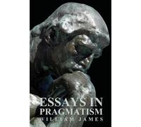 James, William Essays In Pragmatism Book NUOVO