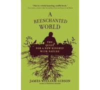 James William Gibson A Reenchanted World (Tascabile)