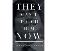 James Williamson They Can't Touch Him Now (Tascabile)