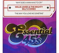 James, Willie - Why Does A Man Have To Cry / The Way You Love Me