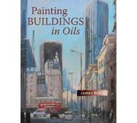 James Willis Painting Buildings in Oils (Tascabile)