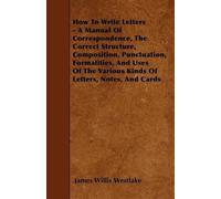 James Willis We How To Write Letters - A Manual Of Correspondence, T (Tascabile)