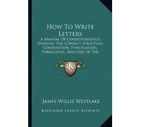 James Willis Westlake How To Write Letters (Tascabile)