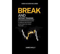 James Willy Break And Retest Trading (Tascabile) Strategic Trading Mastery