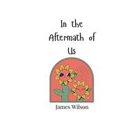James Wilson In the Aftermath of Us (Tascabile)