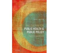 James Wilson Philosophy for Public Health and Public Policy (Copertina rigida)