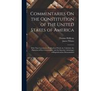 James Wilson Th Commentaries On the Constitution of the Unite (Copertina rigida)