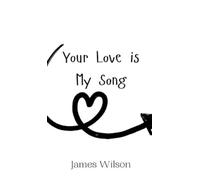James Wilson Your Love is My Song (Copertina rigida)