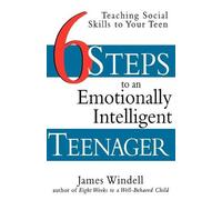James Windell Six Steps to an Emotionally Intelligent Teenager (Tascabile)