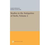 James Wiseman Studies in the Antiquities of Stobi, Volume 2 (Copertina rigida)