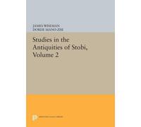 James Wiseman Studies in the Antiquities of Stobi, Volume 2 (Tascabile)