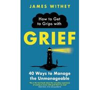 James Withey How to Get to Grips with Grief (Tascabile)