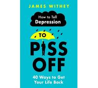 James Withey How To Tell Depression to Piss Off (Tascabile)