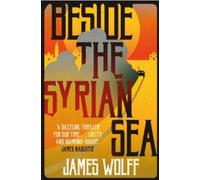 James Wolff Beside the Syrian Sea (Copertina rigida)