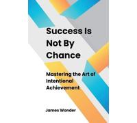 James Wonder Success Is Not By Chance (Tascabile)