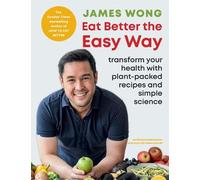James Wong Eat Better the Easy Way (Tascabile)