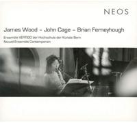 Wood/ Cage/ Ferneyhough - Two Men Meet Each To Be From A Distant Planet