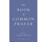 James Wood The Book of Common Prayer (Penguin Classics Deluxe Editio (Tascabile)