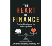 James Woodfall Cliff Lansley The Heart of Finance (Tascabile)