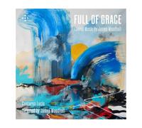 Cantores Lucis; James Woodhall - James Woodhall: Full of Grace